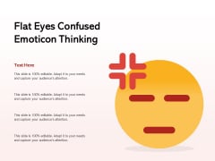 Flat Eyes Confused Emoticon Thinking Ppt PowerPoint Presentation Gallery Diagrams PDF Flat Eyes Confused Emoticon Thinking Ppt PowerPoint Presentation Gallery Diagrams PDF