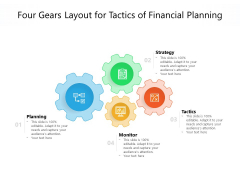 Four Gears Layout For Tactics Of Financial Planning Ppt PowerPoint Presentation Portfolio Design Inspiration PDF Four Gears Layout For Tactics Of Financial Planning Ppt PowerPoint Presentation Portfolio Design Inspiration PDF