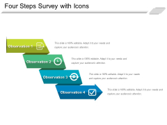 Four Steps Survey With Icons Ppt PowerPoint Presentation Styles Deck PDF Four Steps Survey With Icons Ppt PowerPoint Presentation Styles Deck PDF