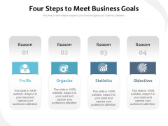 Four Steps To Meet Business Goals Ppt PowerPoint Presentation File Summary PDF Four Steps To Meet Business Goals Ppt PowerPoint Presentation File Summary PDF