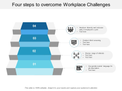 Four Steps To Overcome Workplace Challenges Ppt Powerpoint Presentation Layouts Layout