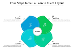 Four Steps To Sell A Loan To Client Layout Ppt PowerPoint Presentation File Background PDF Four Steps To Sell A Loan To Client Layout Ppt PowerPoint Presentation File Background PDF