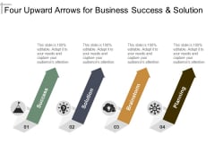 Four Upward Arrows For Business Success And Solution Ppt PowerPoint Presentation Show Tips Four Upward Arrows For Business Success And Solution Ppt PowerPoint Presentation Show Tips