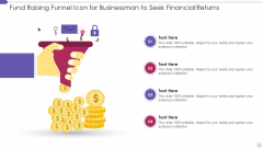 Fund Raising Funnel Icon For Businessman To Seek Financial Returns Ideas PDF Fund Raising Funnel Icon For Businessman To Seek Financial Returns Ideas PDF