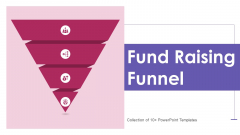 Fund Raising Funnel Ppt PowerPoint Presentation Complete Deck With Slides
