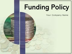 Funding Policy Evaluation Implementation Ppt PowerPoint Presentation Complete Deck Funding Policy Evaluation Implementation Ppt PowerPoint Presentation Complete Deck