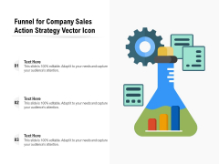 Funnel For Company Sales Action Strategy Vector Icon Ppt PowerPoint Presentation Portfolio Slide Download PDF