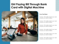 Girl Paying Bill Through Bank Card With Digital Machine Ppt PowerPoint Presentation Infographics Files PDF Girl Paying Bill Through Bank Card With Digital Machine Ppt PowerPoint Presentation Infographics Files PDF
