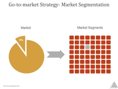 Go To Market Strategy Market Segmentation Ppt PowerPoint Presentation Design Templates
