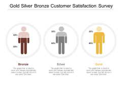 Gold Silver Bronze Customer Satisfaction Survey Ppt PowerPoint Presentation Outline Slides Gold Silver Bronze Customer Satisfaction Survey Ppt PowerPoint Presentation Outline Slides