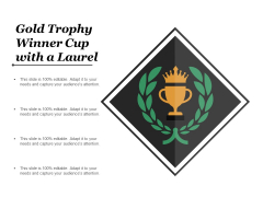 Gold Trophy Winner Cup With A Laurel Ppt PowerPoint Presentation Layouts Designs Gold Trophy Winner Cup With A Laurel Ppt PowerPoint Presentation Layouts Designs