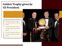 Golden Trophy Given By US President Ppt PowerPoint Presentation Model Diagrams PDF Golden Trophy Given By US President Ppt PowerPoint Presentation Model Diagrams PDF