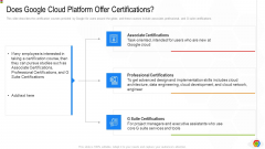 Google Cloud Console IT Does Google Cloud Platform Offer Certifications Ppt Ideas Graphics Example PDF