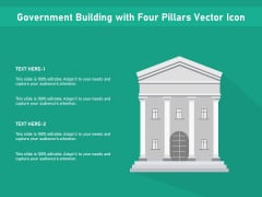 Government Building With Four Pillars Vector Icon Ppt PowerPoint Presentation Layouts Deck PDF Government Building With Four Pillars Vector Icon Ppt PowerPoint Presentation Layouts Deck PDF