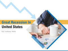 Great Recession In United States Ppt PowerPoint Presentation Complete Deck With Slides Great Recession In United States Ppt PowerPoint Presentation Complete Deck With Slides