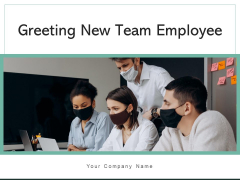 Greeting New Team Employee Organization Induction Ppt PowerPoint Presentation Complete Deck Greeting New Team Employee Organization Induction Ppt PowerPoint Presentation Complete Deck