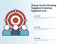 Group Vector Showing Targeted Customer Segment Icon Ppt PowerPoint Presentation Gallery Graphics PDF