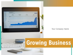 Growing Business Process Ppt PowerPoint Presentation Complete Deck Growing Business Process Ppt PowerPoint Presentation Complete Deck