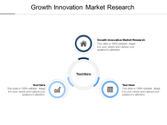 Growth Innovation Market Research Ppt PowerPoint Presentation Pictures Aids Cpb