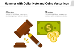 Hammer With Dollar Note And Coins Vector Icon Ppt PowerPoint Presentation File Topics PDF