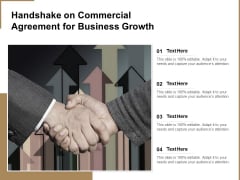 Handshake On Commercial Agreement For Business Growth Ppt PowerPoint Presentation Gallery Example Topics PDF Handshake On Commercial Agreement For Business Growth Ppt PowerPoint Presentation Gallery Example Topics PDF