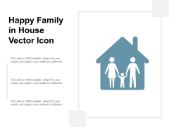 Happy Family In House Vector Icon Ppt PowerPoint Presentation Summary Images Happy Family In House Vector Icon Ppt PowerPoint Presentation Summary Images