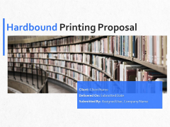 Hardbound Printing Proposal Ppt PowerPoint Presentation Complete Deck With Slides Hardbound Printing Proposal Ppt PowerPoint Presentation Complete Deck With Slides