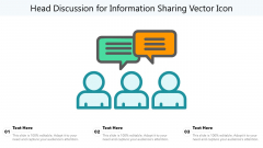Head Discussion For Information Sharing Vector Icon Ppt PowerPoint Presentation File Deck PDF