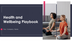 Health And Wellbeing Playbook Ppt PowerPoint Presentation Complete Deck With Slides