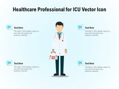 Healthcare Professional For ICU Vector Icon Ppt PowerPoint Presentation Professional Ideas PDF Healthcare Professional For ICU Vector Icon Ppt PowerPoint Presentation Professional Ideas PDF