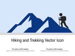 Hiking And Trekking Vector Icon Ppt PowerPoint Presentation Icon Inspiration PDF Hiking And Trekking Vector Icon Ppt PowerPoint Presentation Icon Inspiration PDF