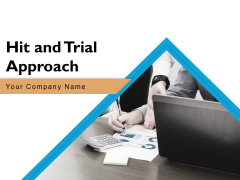 Hit And Trial Approach Ppt PowerPoint Presentation Complete Deck With Slides Hit And Trial Approach Ppt PowerPoint Presentation Complete Deck With Slides