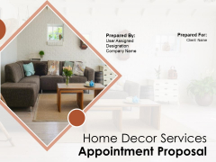 Home Decor Services Appointment Proposal Ppt PowerPoint Presentation Complete Deck With Slides Home Decor Services Appointment Proposal Ppt PowerPoint Presentation Complete Deck With Slides
