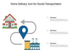Home Delivery Icon For Goods Transportation Ppt PowerPoint Presentation Gallery Example PDF Home Delivery Icon For Goods Transportation Ppt PowerPoint Presentation Gallery Example PDF