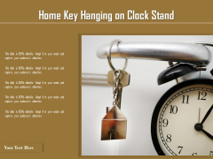 Home Key Hanging On Clock Stand Ppt PowerPoint Presentation File Graphics Template PDF Home Key Hanging On Clock Stand Ppt PowerPoint Presentation File Graphics Template PDF