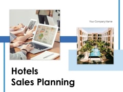 Hotels Sales Planning Customer Operations Ppt PowerPoint Presentation Complete Deck Hotels Sales Planning Customer Operations Ppt PowerPoint Presentation Complete Deck