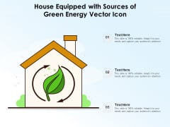 House Equipped With Sources Of Green Energy Vector Icon Ppt PowerPoint Presentation File Clipart Images PDF House Equipped With Sources Of Green Energy Vector Icon Ppt PowerPoint Presentation File Clipart Images PDF