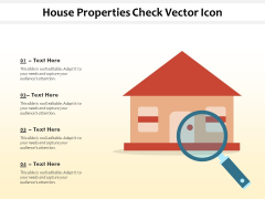 House Properties Check Vector Icon Ppt PowerPoint Presentation Portfolio Deck PDF House Properties Check Vector Icon Ppt PowerPoint Presentation Portfolio Deck PDF