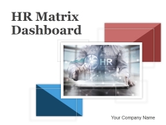 Hr Matrix Dashboard Ppt PowerPoint Presentation Complete Deck With Slides
