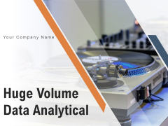 Huge Volume Data Analytical Management Business Initiatives Ppt PowerPoint Presentation Complete Deck