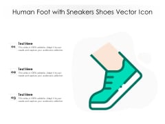 Human Foot With Sneakers Shoes Vector Icon Ppt PowerPoint Presentation Icon Topics PDF Human Foot With Sneakers Shoes Vector Icon Ppt PowerPoint Presentation Icon Topics PDF