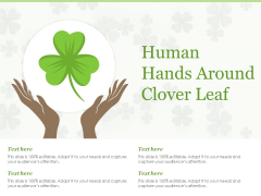 Human Hands Around Clover Leaf Ppt PowerPoint Presentation Infographic Template Demonstration Human Hands Around Clover Leaf Ppt PowerPoint Presentation Infographic Template Demonstration