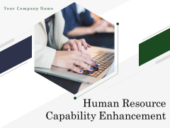 Human Resource Capability Enhancement Ppt PowerPoint Presentation Complete Deck With Slides Human Resource Capability Enhancement Ppt PowerPoint Presentation Complete Deck With Slides