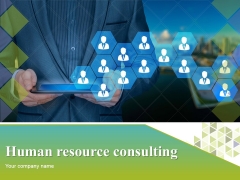 Human Resource Consulting Ppt PowerPoint Presentation Complete Deck With Slides