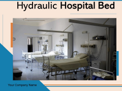 Hydraulic Hospital Bed Doctor Treating Patient Empty Bed Ppt PowerPoint Presentation Complete Deck Hydraulic Hospital Bed Doctor Treating Patient Empty Bed Ppt PowerPoint Presentation Complete Deck