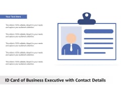 ID Card Of Business Executive With Contact Details Ppt PowerPoint Presentation Example 2015 PDF ID Card Of Business Executive With Contact Details Ppt PowerPoint Presentation Example 2015 PDF