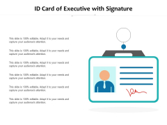 ID Card Of Executive With Signature Ppt PowerPoint Presentation Professional Graphics Pictures PDF ID Card Of Executive With Signature Ppt PowerPoint Presentation Professional Graphics Pictures PDF