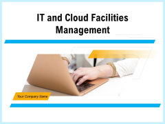 IT And Cloud Facilities Management Ppt PowerPoint Presentation Complete Deck With Slides IT And Cloud Facilities Management Ppt PowerPoint Presentation Complete Deck With Slides