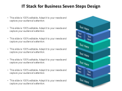 IT Stack For Business Seven Steps Design Ppt PowerPoint Presentation Slides Aids PDF IT Stack For Business Seven Steps Design Ppt PowerPoint Presentation Slides Aids PDF
