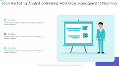 Icon Illustrating Analyst Optimizing Workforce Management Planning Slides PDF